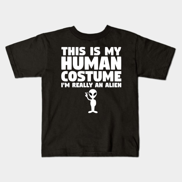 This Is My Human Costume Alien Kids T-Shirt by finedesigns